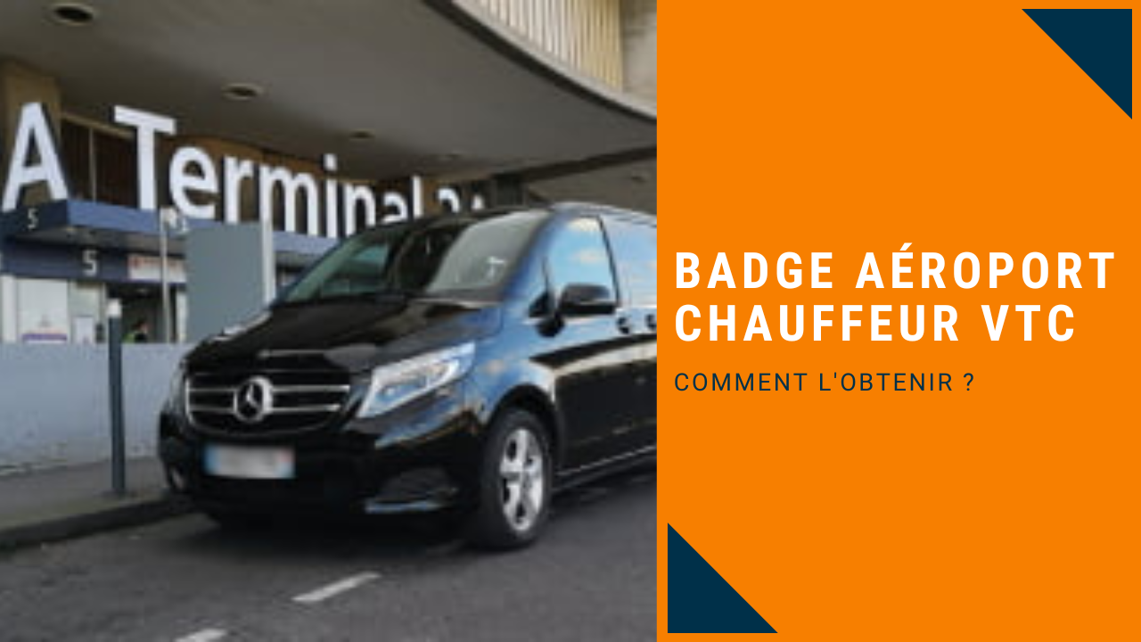 aéroport obtenir le badge pour les chauffeurs vtc