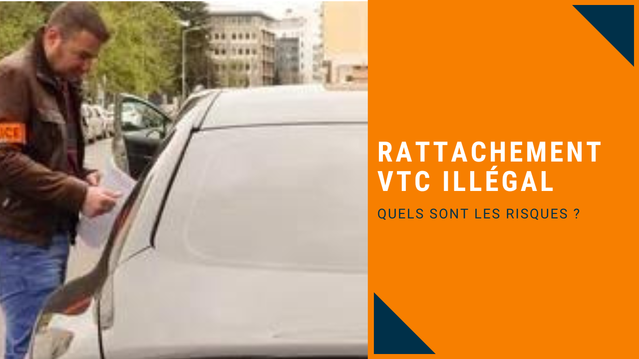 rattachement vtc illégal quels sont les risques